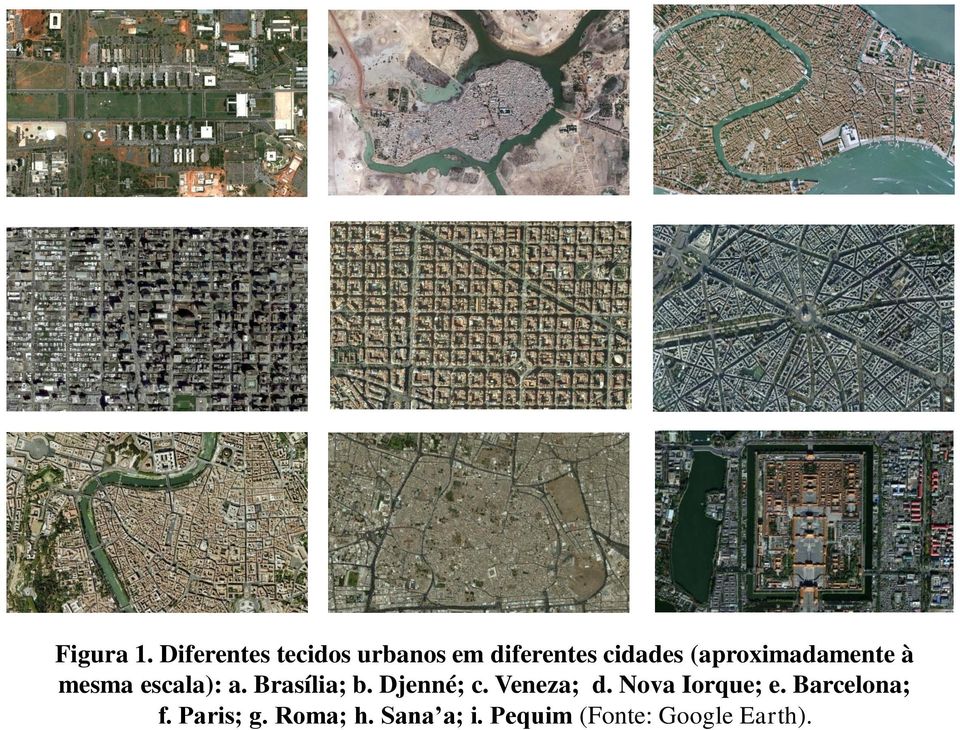 (aproximadamente à mesma escala): a. Brasília; b.