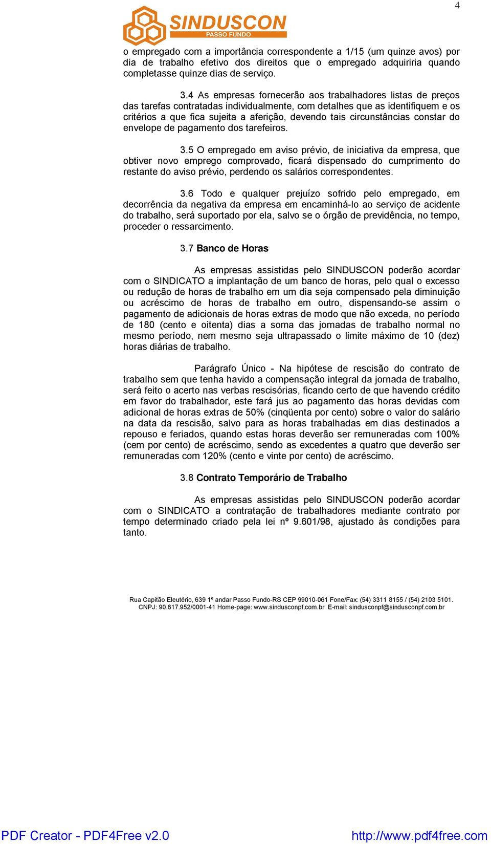 circunstâncias constar do envelope de pagamento dos tarefeiros. 3.