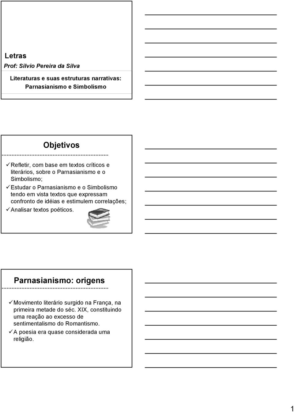 expressam confronto de idéias e estimulem correlações; Analisar textos poéticos.