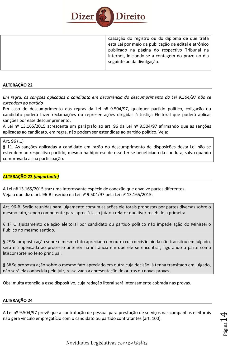 504/97 não se estendem ao partido Em caso de descumprimento das regras da Lei nº 9.