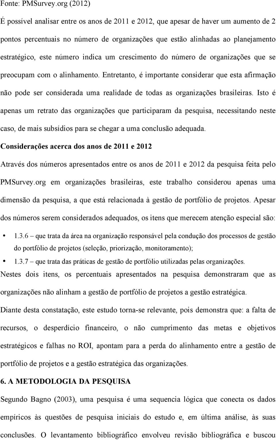 número indica um crescimento do número de organizações que se preocupam com o alinhamento.