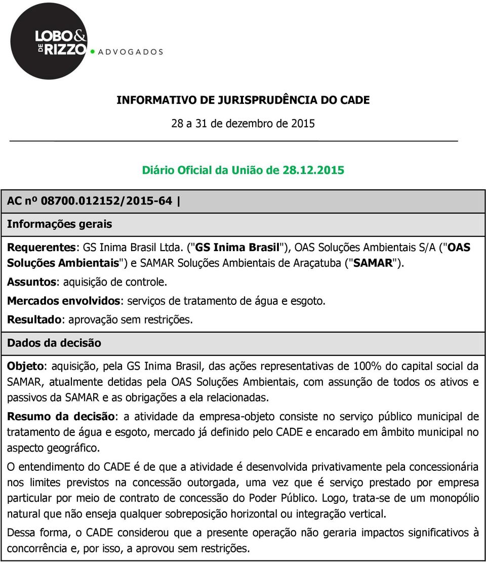 Mercados envolvidos: serviços de tratamento de água e esgoto.