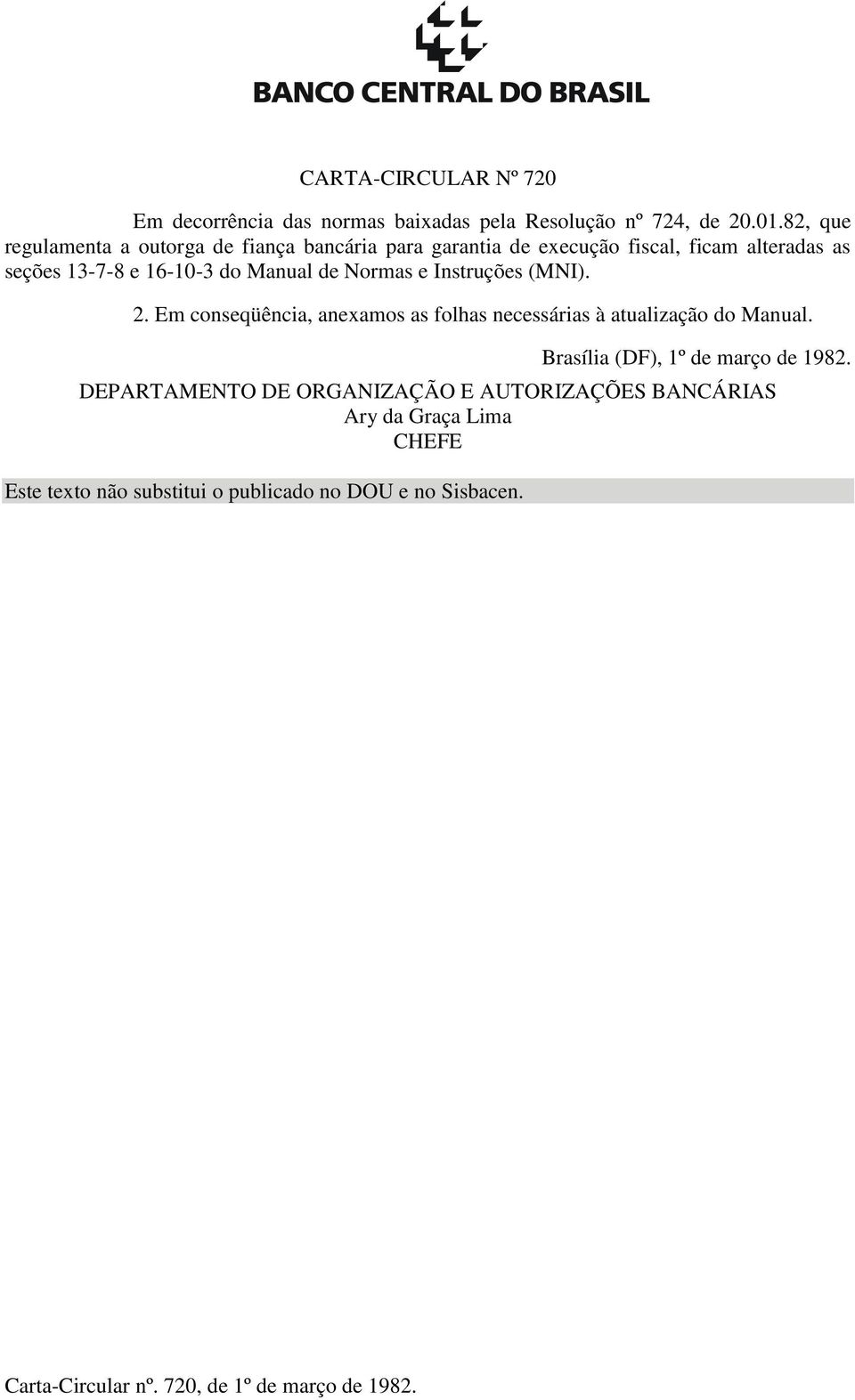 de Normas e Instruções (MNI). 2. Em conseqüência, anexamos as folhas necessárias à atualização do Manual.