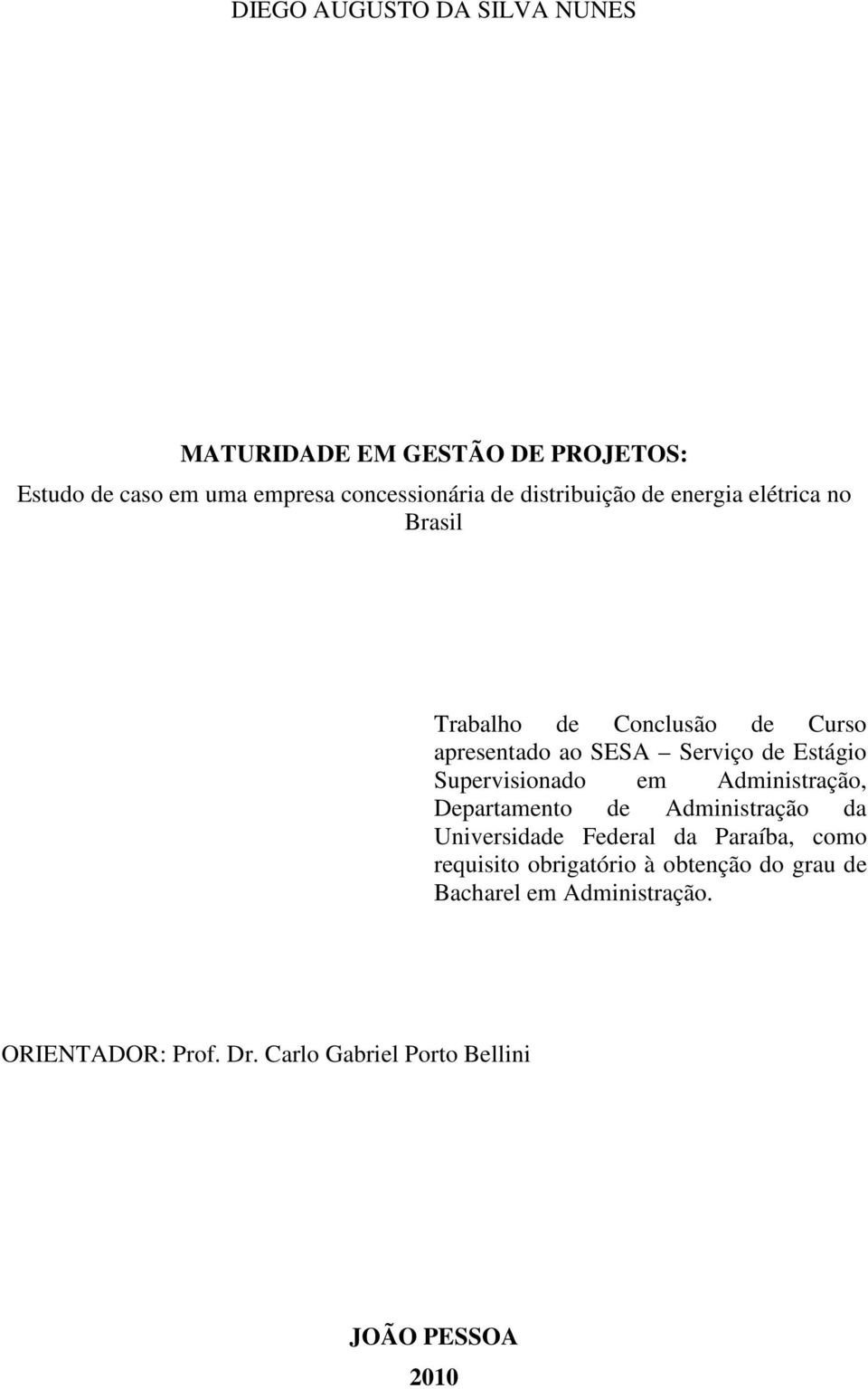 Supervisionado em Administração, Departamento de Administração da Universidade Federal da Paraíba, como requisito