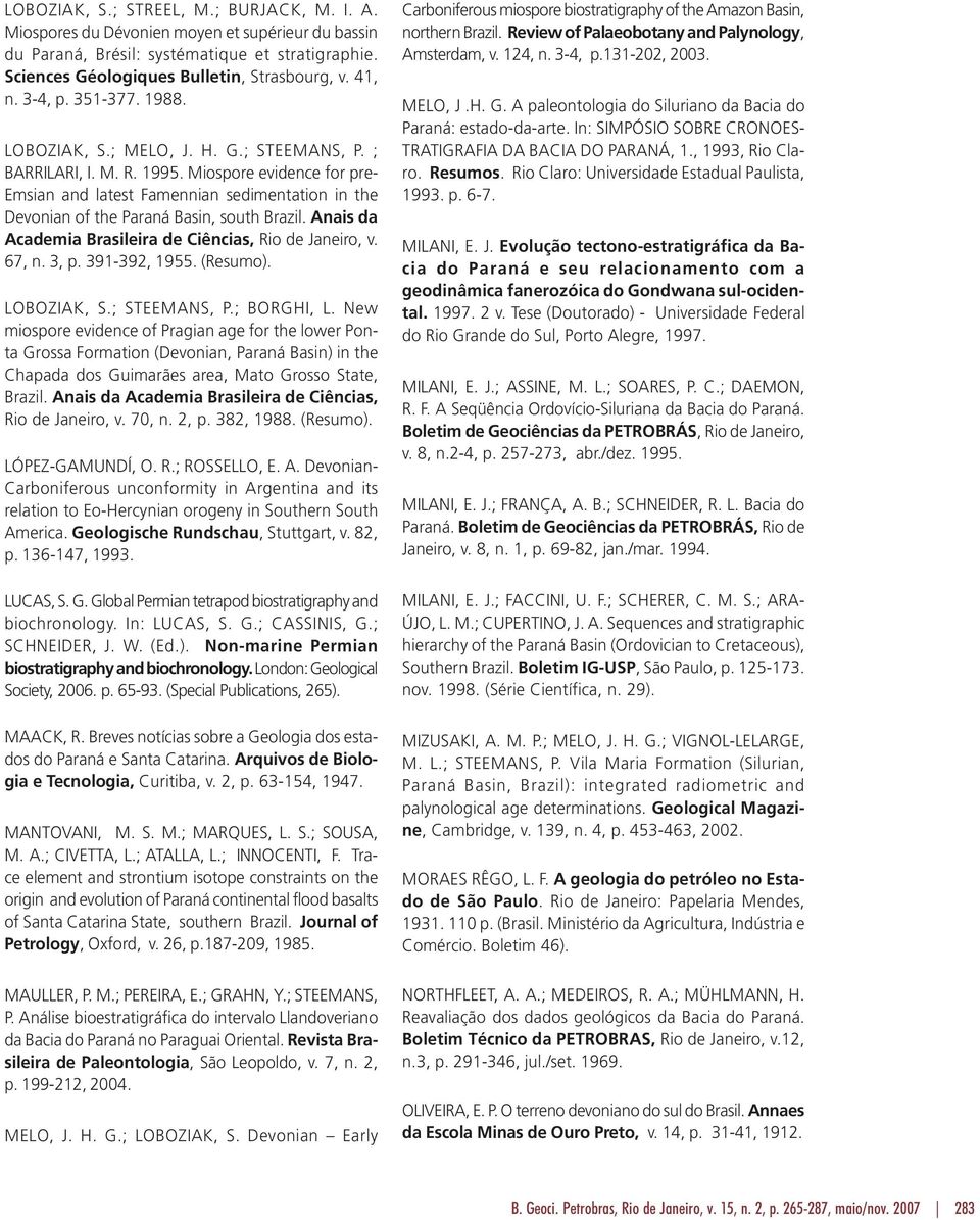 Miospore evidence for pre- Emsian and latest Famennian sedimentation in the Devonian of the Paraná Basin, south Brazil. Anais da Academia Brasileira de Ciências, Rio de Janeiro, v. 67, n. 3, p.