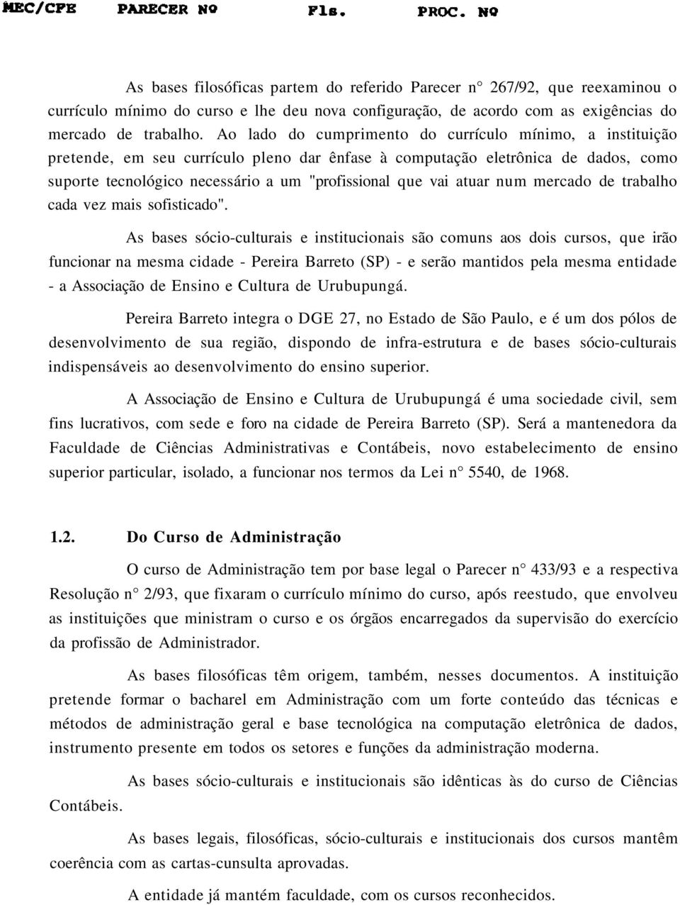 atuar num mercado de trabalho cada vez mais sofisticado".