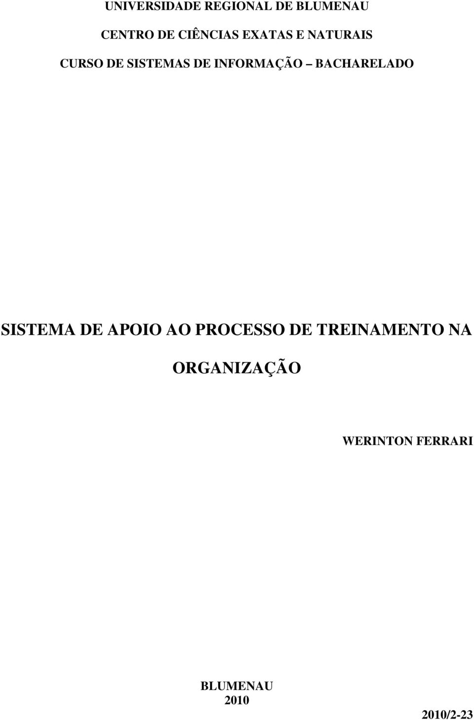 BACHARELADO SISTEMA DE APOIO AO PROCESSO DE