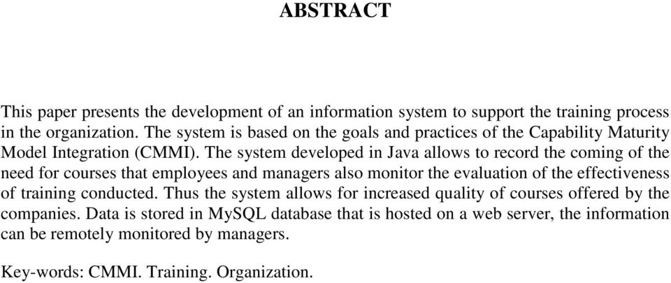 The system developed in Java allows to record the coming of the need for courses that employees and managers also monitor the evaluation of the effectiveness of