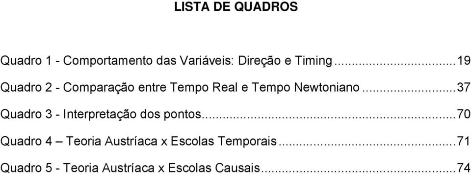 ..37 Quadro 3 - Interpretação dos pontos.