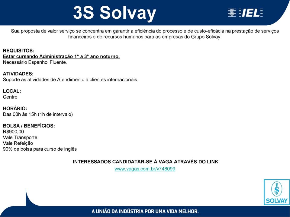 Estar cursando Administração 1 a 3 ano noturno. Necessário Espanhol Fluente.