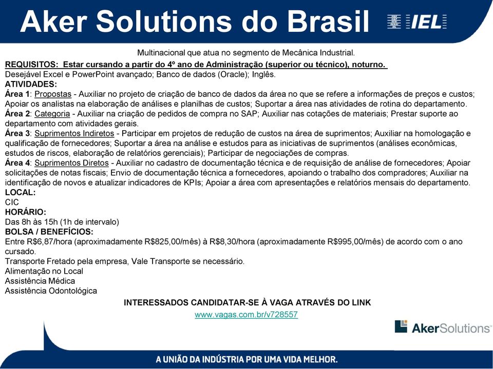 Área 1: Propostas - Auxiliar no projeto de criação de banco de dados da área no que se refere a informações de preços e custos; Apoiar os analistas na elaboração de análises e planilhas de custos;