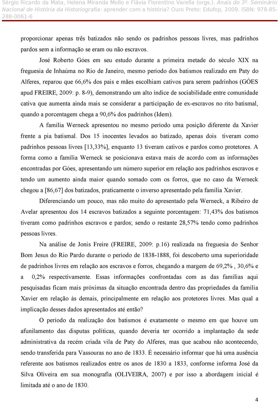 e mães escolhiam cativos para serem padrinhos (GÓES apud FREIRE, 2009: p.