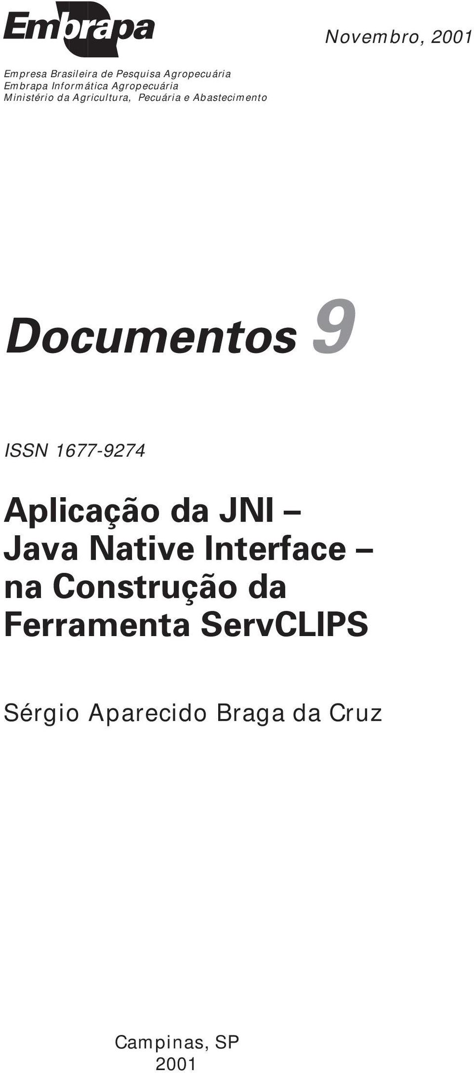 Abastecimento Documentos 9 ISSN 1677-9274 Aplicação da JNI Java Native