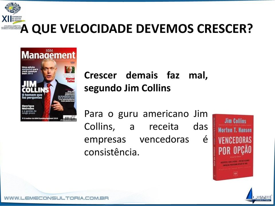 Collins Para o guru americano Jim