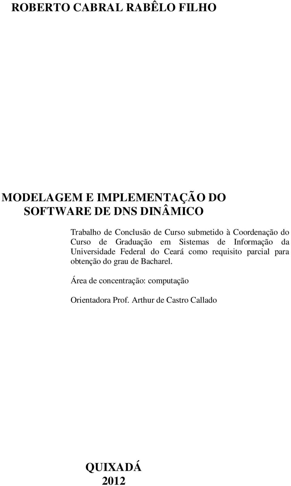 Informação da Universidade Federal do Ceará como requisito parcial para obtenção do grau