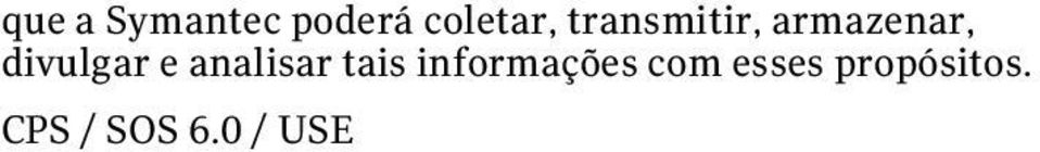 e analisar tais informações com