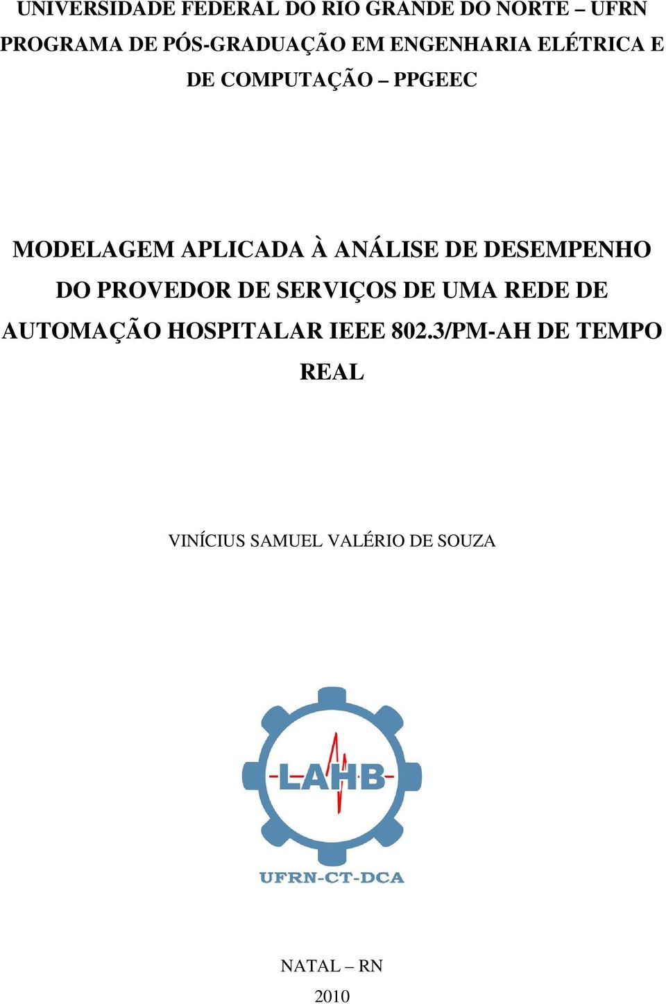 DE DESEMPENHO DO PROVEDOR DE SERVIÇOS DE UMA REDE DE AUTOMAÇÃO HOSPITALAR