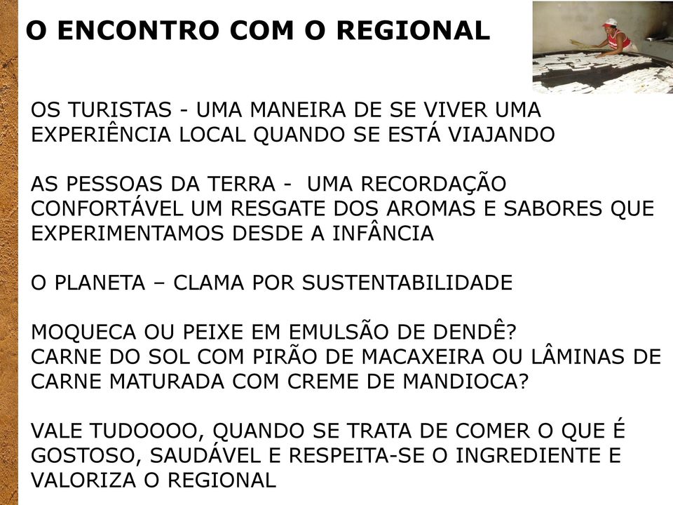 SUSTENTABILIDADE MOQUECA OU PEIXE EM EMULSÃO DE DENDÊ?