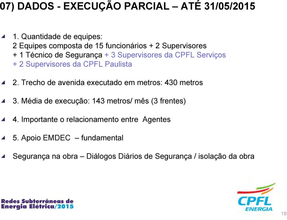 Supervisores da CPFL Serviços + 2 Supervisores da CPFL Paulista 2.