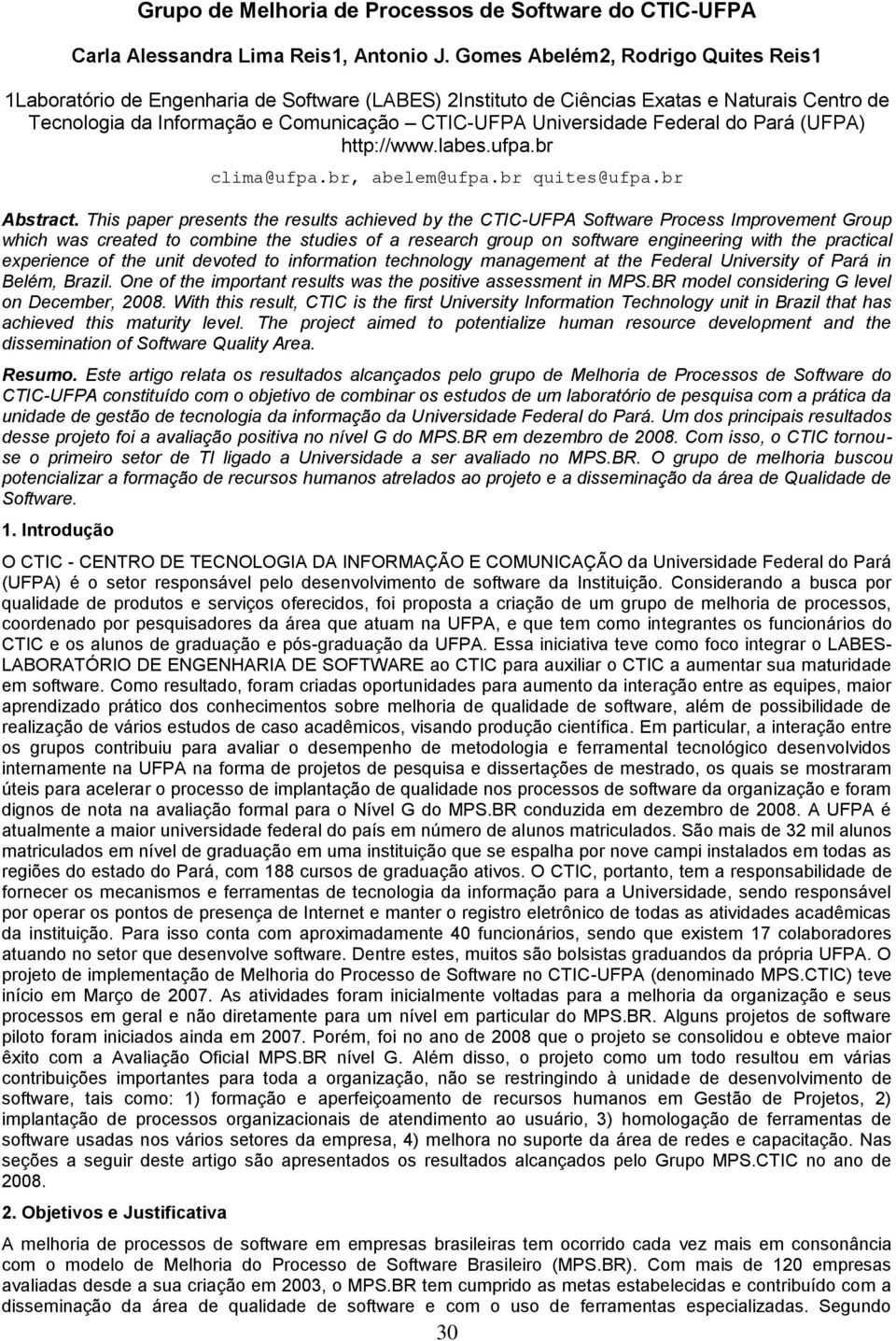 Federal do Pará (UFPA) http://www.labes.ufpa.br clima@ufpa.br, abelem@ufpa.br quites@ufpa.br Abstract.