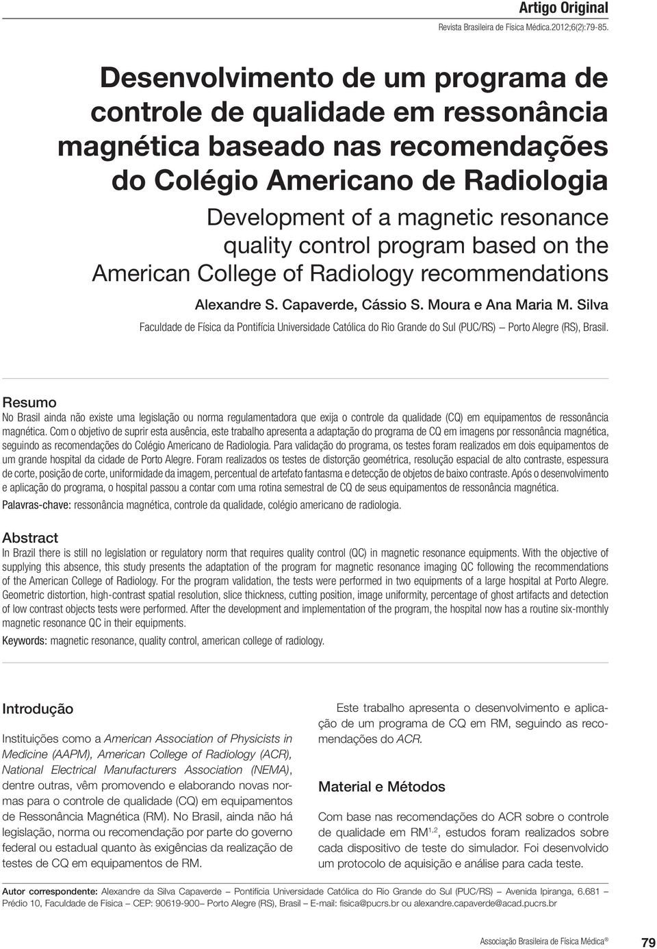 program based on the merican College of Radiology recommendations lexandre S. Capaverde, Cássio S. Moura e na Maria M.