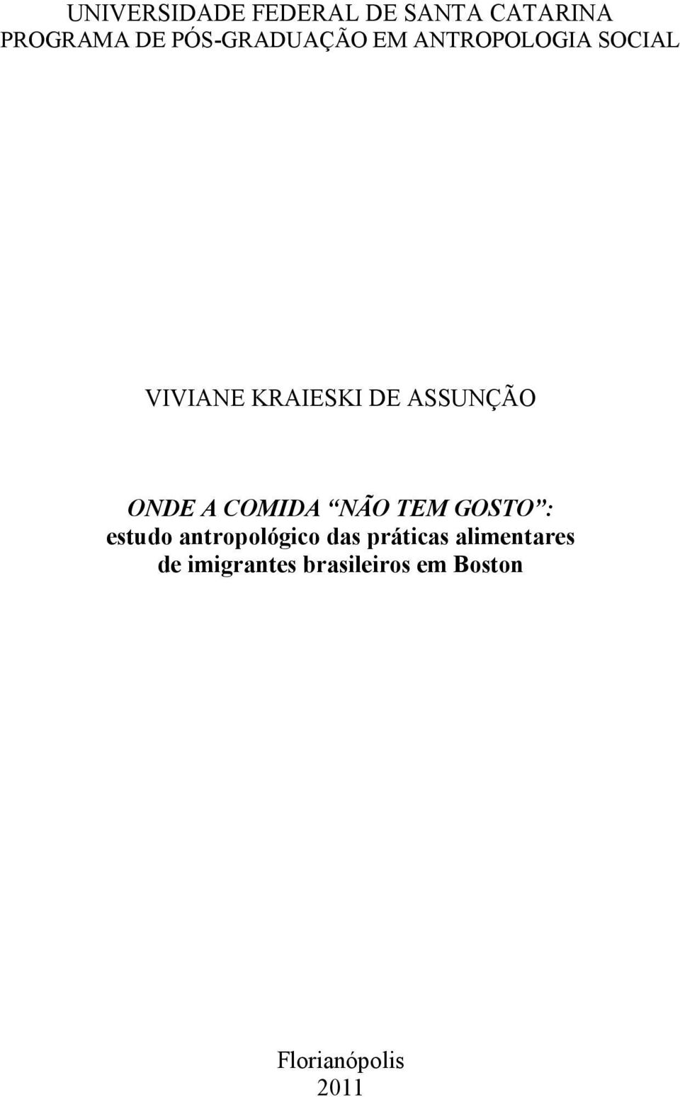 ASSUNÇÃO ONDE A COMIDA NÃO TEM GOSTO : estudo antropológico