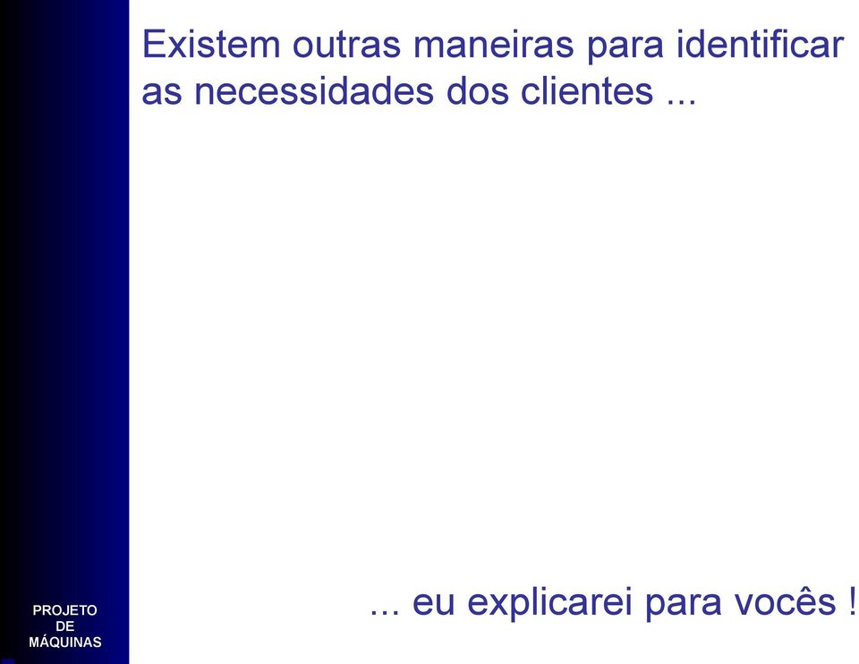 necessidades dos clientes.