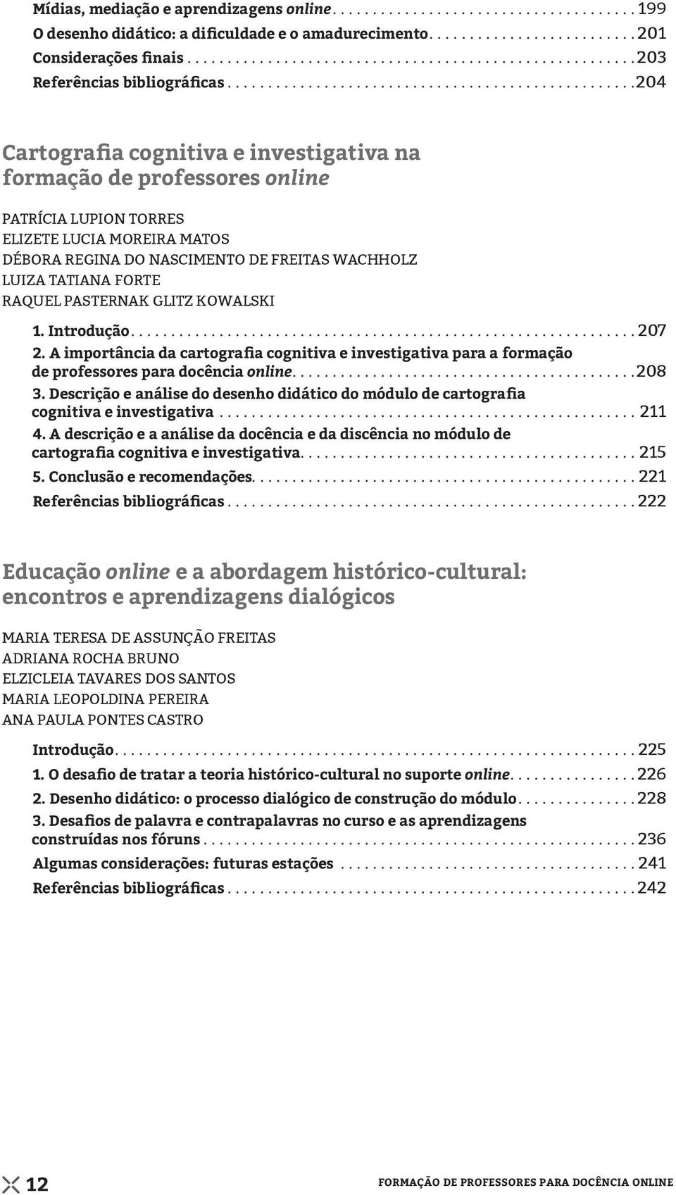 2 A importância da cartografia cognitiva e investigativa para a formação de professores para docência online 208 3 Descrição e análise do desenho didático do módulo de cartografia cognitiva e