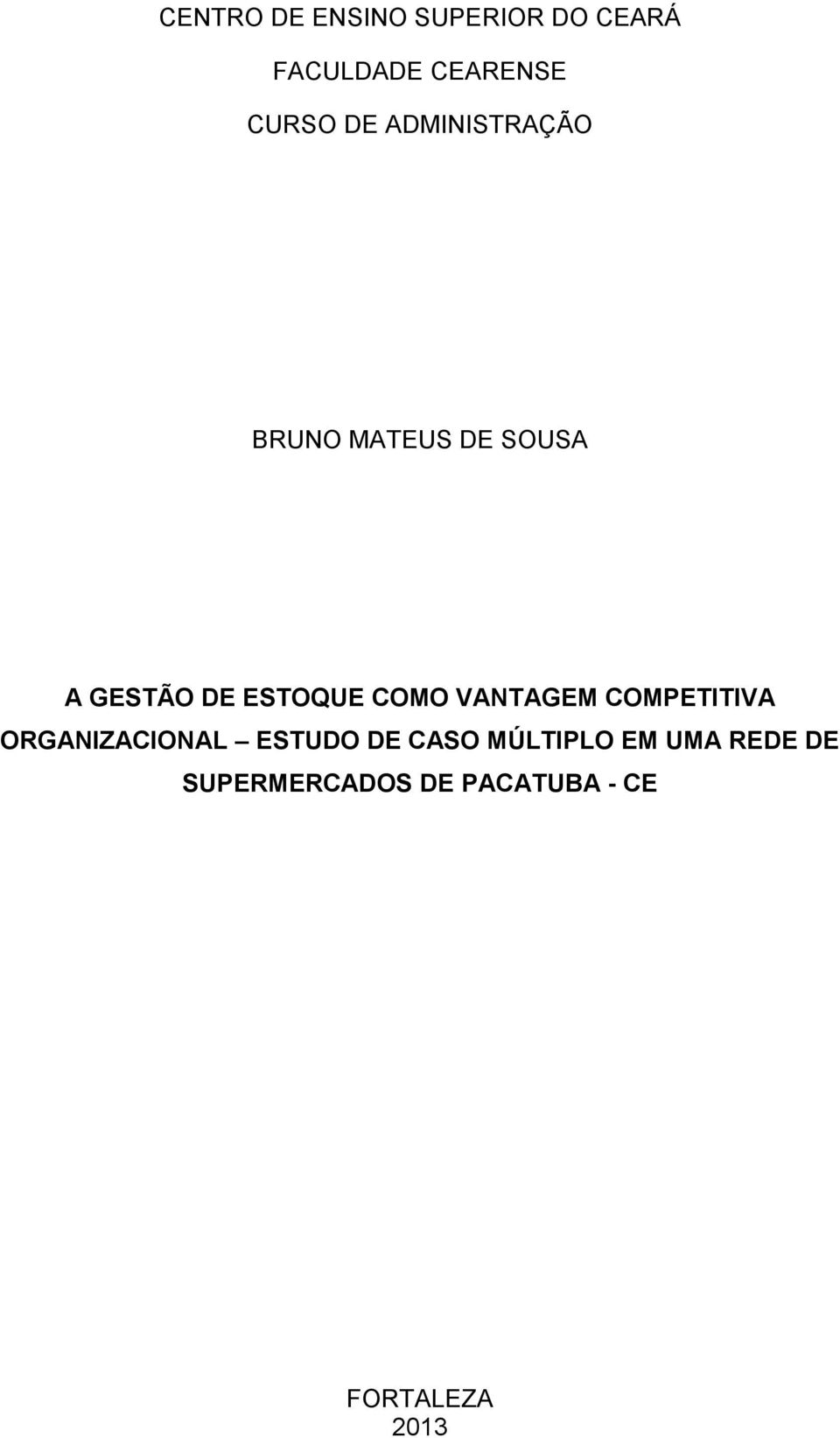 COMO VANTAGEM COMPETITIVA ORGANIZACIONAL ESTUDO DE CASO