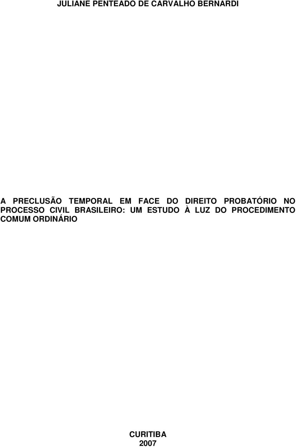 Graduação em Direito do Setor de Ciências Jurídicas da Universidade Federal do Paraná, como requisito