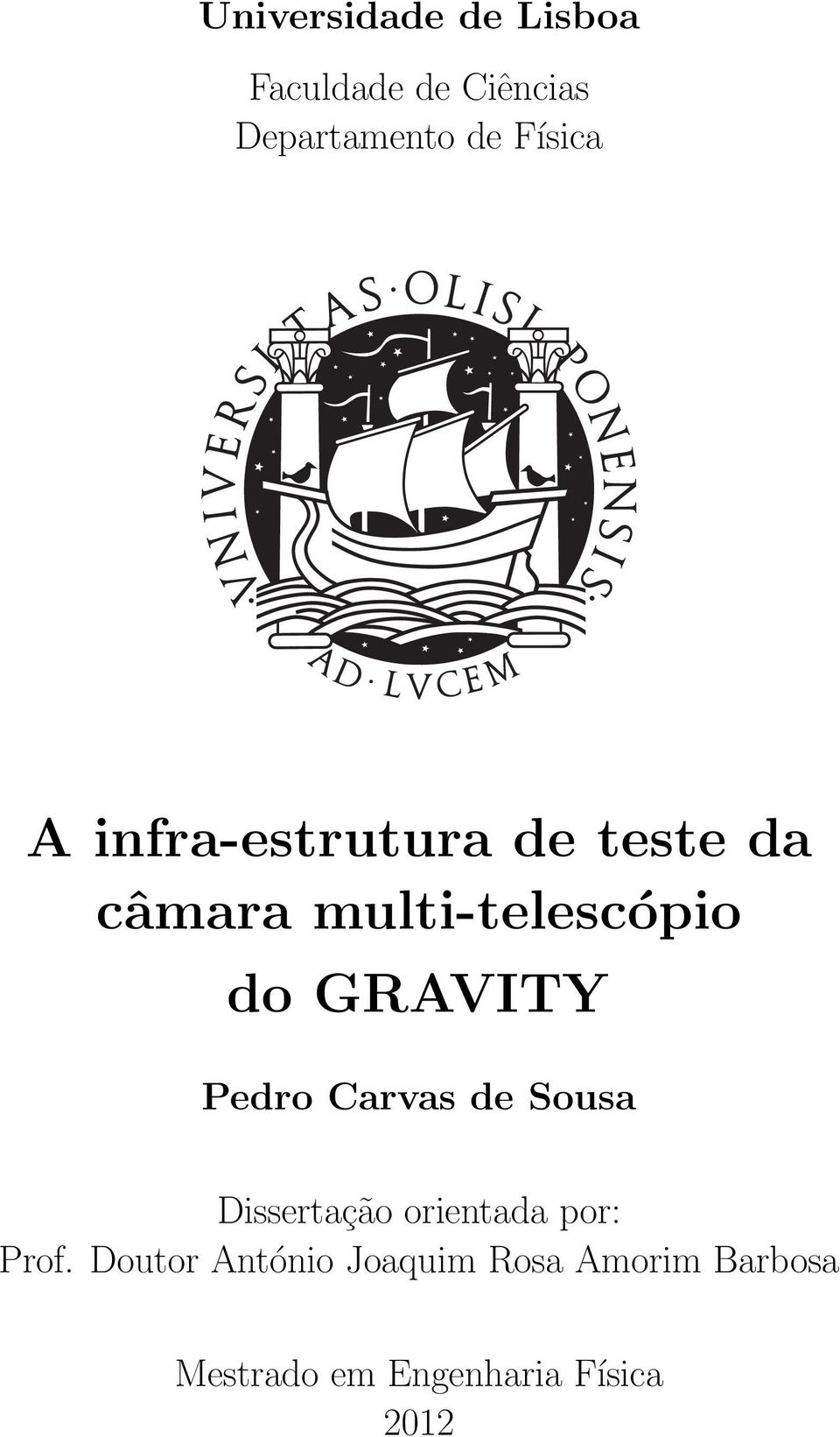 GRAVITY Pedro Carvas de Sousa Dissertação orientada por: Prof.