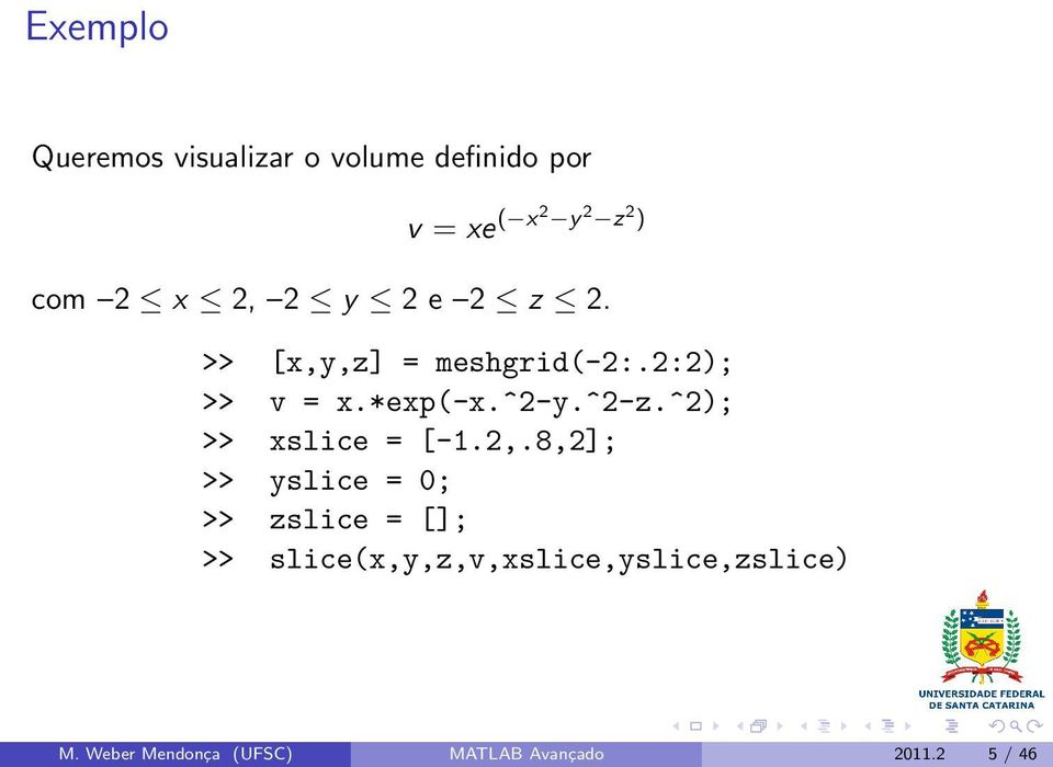 ^2-z.^2); >> xslice = [-1.2,.