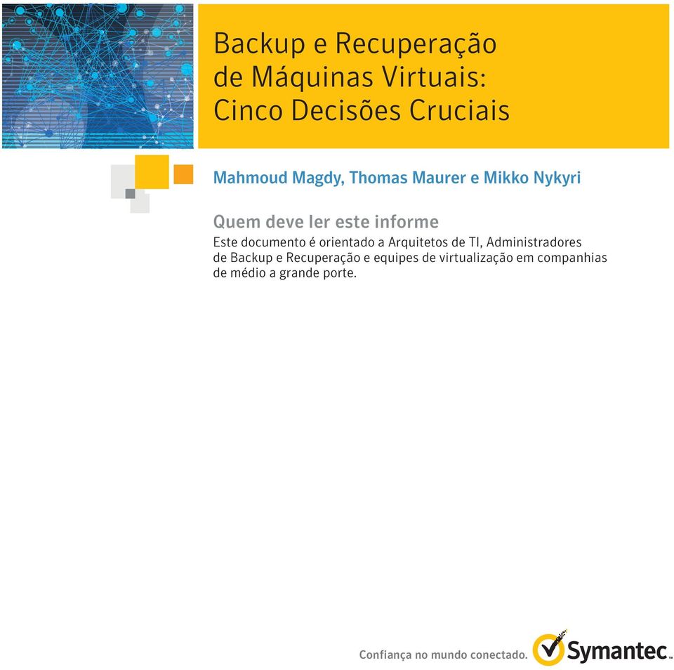 de TI, Administradores de Backup e Recuperação e equipes de