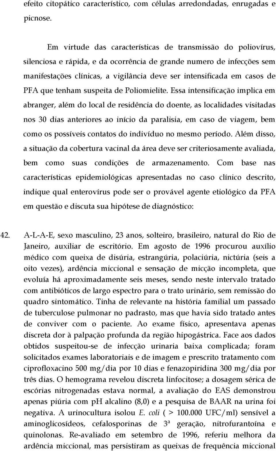 casos de PFA que tenham suspeita de Poliomielite.