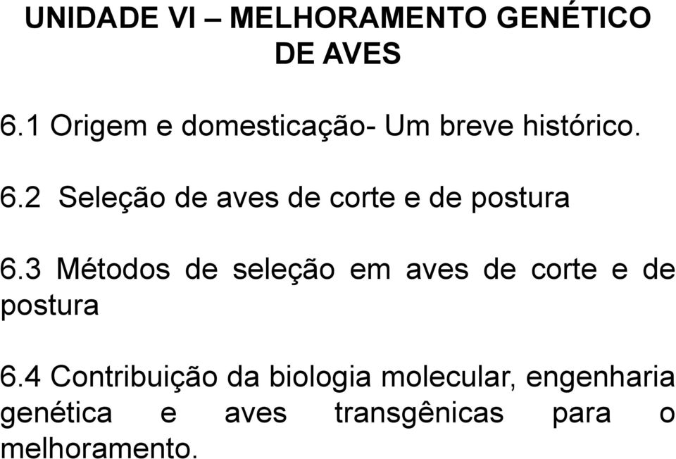 2 Seleção de aves de corte e de postura 6.