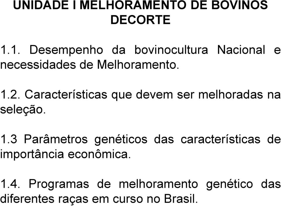 Características que devem ser melhoradas na seleção. 1.