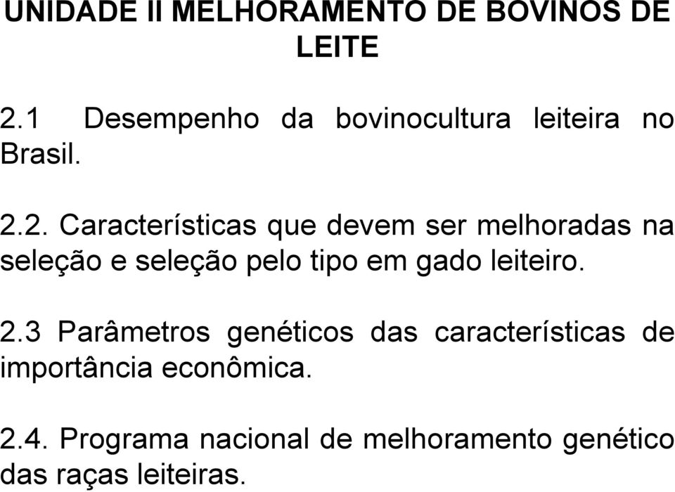 2. Características que devem ser melhoradas na seleção e seleção pelo tipo em gado