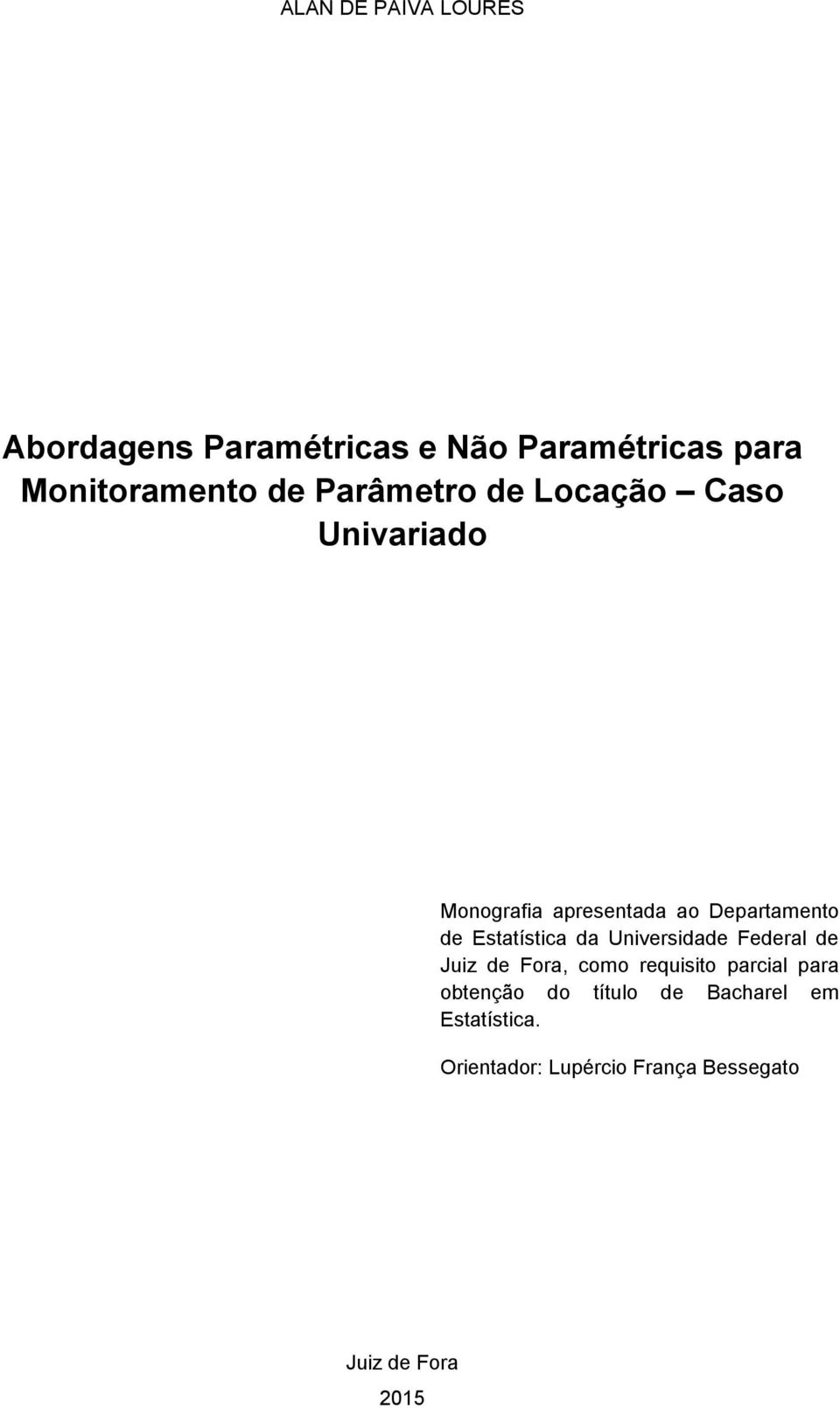 Estatística da Universidade Federal de Juiz de Fora, como requisito parcial para