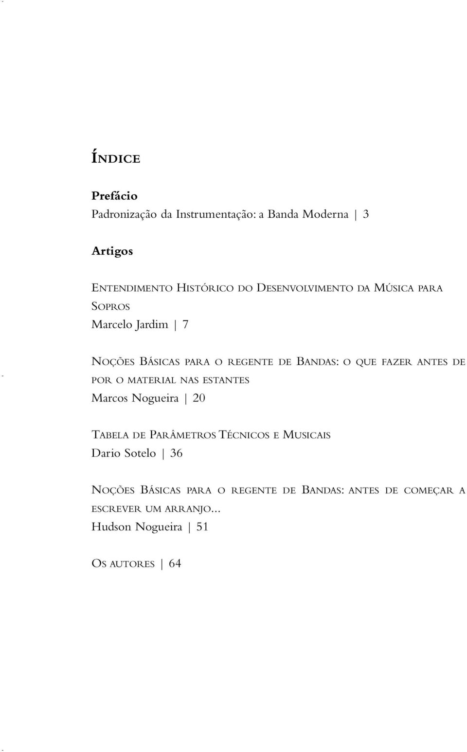 ANTES DE POR O MATERIAL NAS ESTANTES Marcos Nogueira 20 TABELA DE PARÂMETROS TÉCNICOS E MUSICAIS Dario