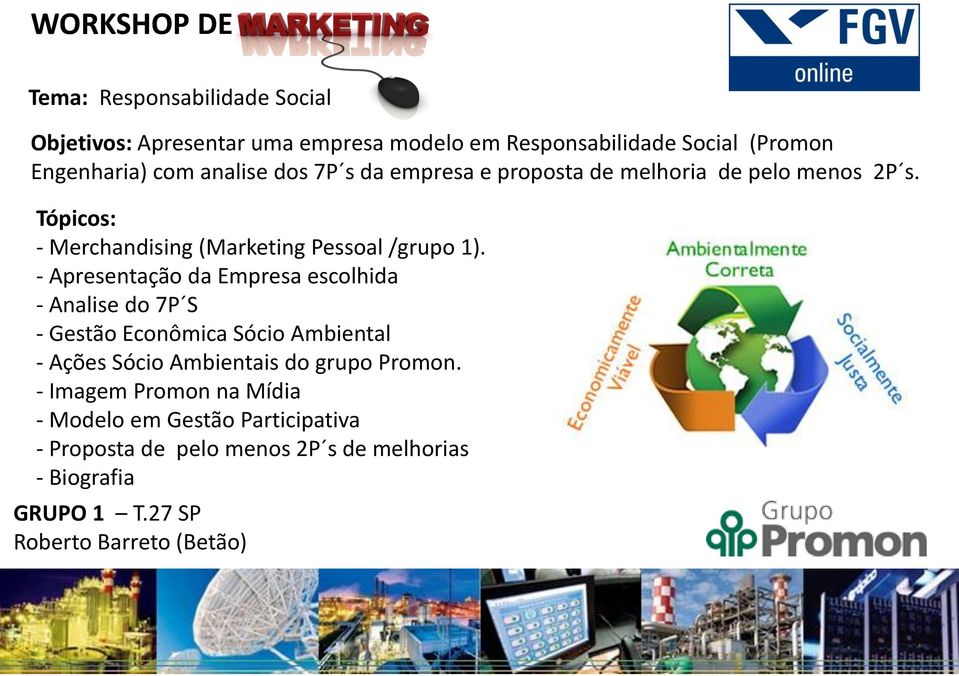 Tópicos: - Merchandising (Marketing Pessoal /grupo 1).