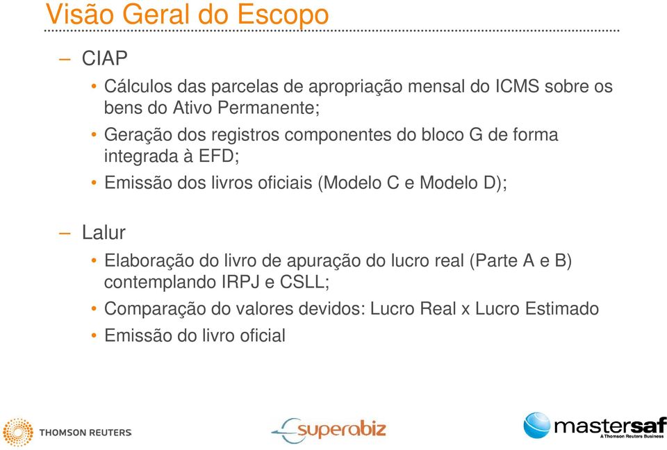 oficiais (Modelo C e Modelo D); Lalur Elaboração do livro de apuração do lucro real (Parte A e B)