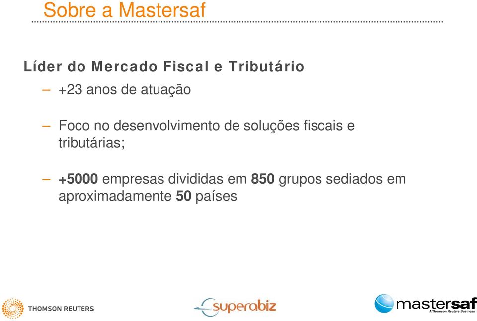 desenvolvimento de soluções fiscais e tributárias;