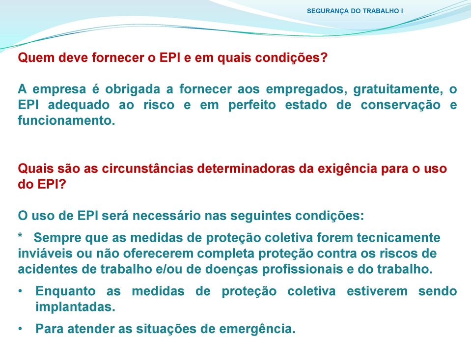 Quais são as circunstâncias determinadoras da exigência para o uso do EPI?