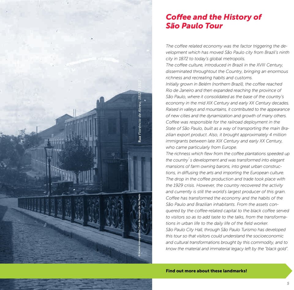 The coffee culture, introduced in Brazil in the XVIII Century, disseminated throughtout the Country, bringing an enormous richness and recreating habits and customs.