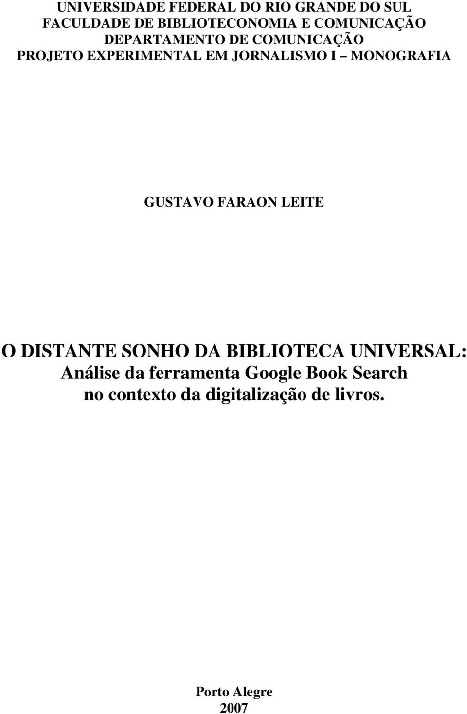 MONOGRAFIA GUSTAVO FARAON LEITE O DISTANTE SONHO DA BIBLIOTECA UNIVERSAL: