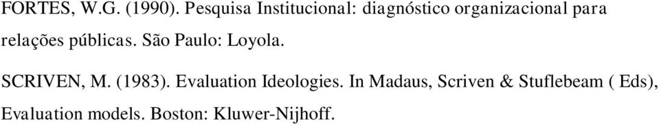 relações públicas. São Paulo: Loyola. SCRIVEN, M. (1983).
