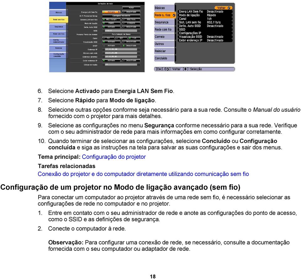 Verifique com o seu administrador de rede para mais informações em como configurar corretamente. 10.