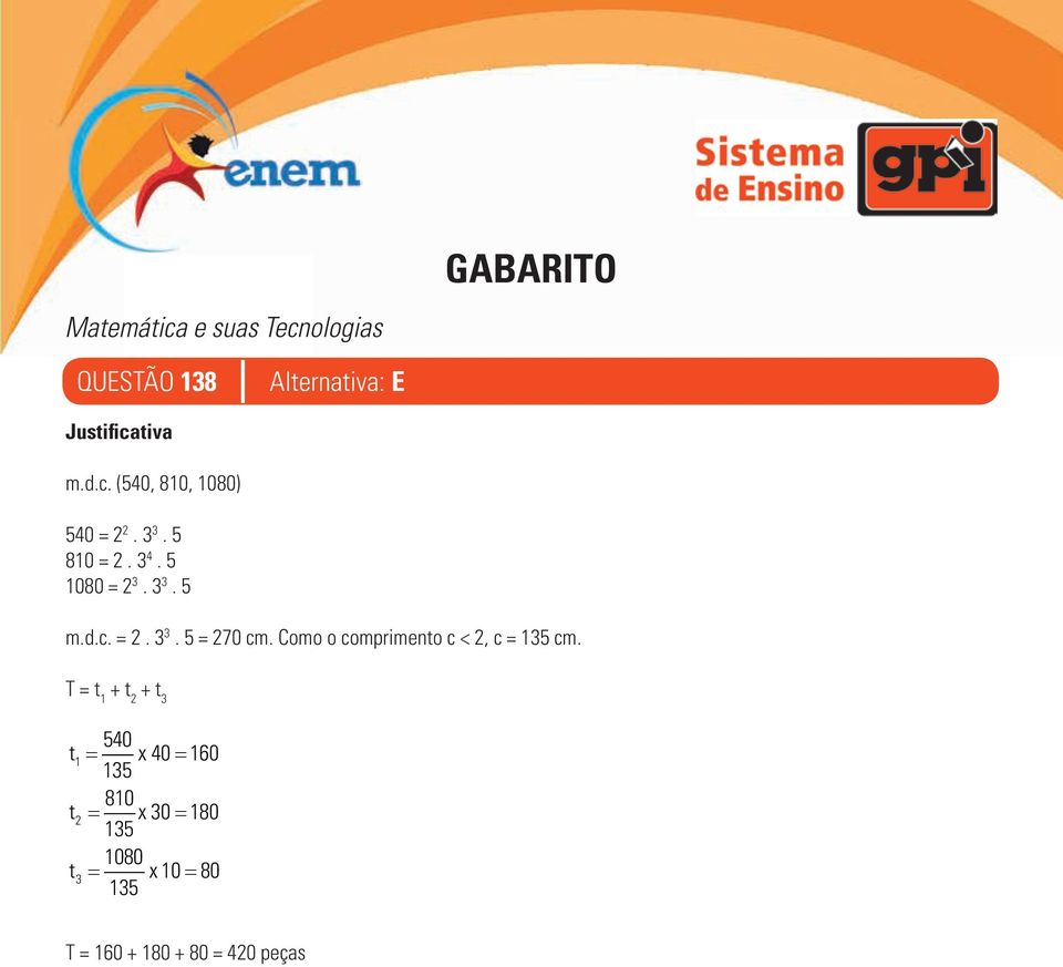 Como o comprimento c < 2, c = 135 cm.