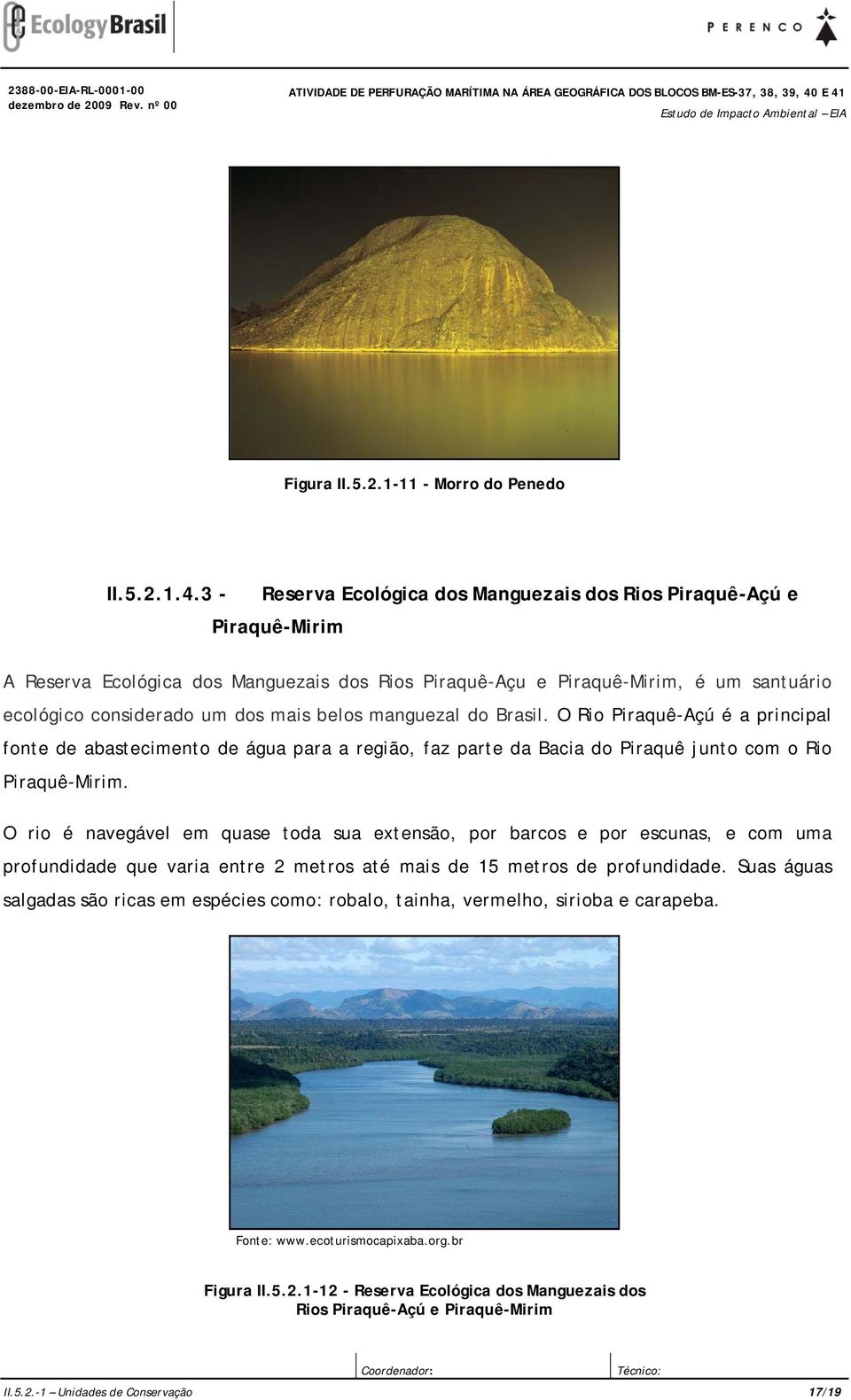 é um santuário ecológico considerado um dos mais belos manguezal do Brasil.