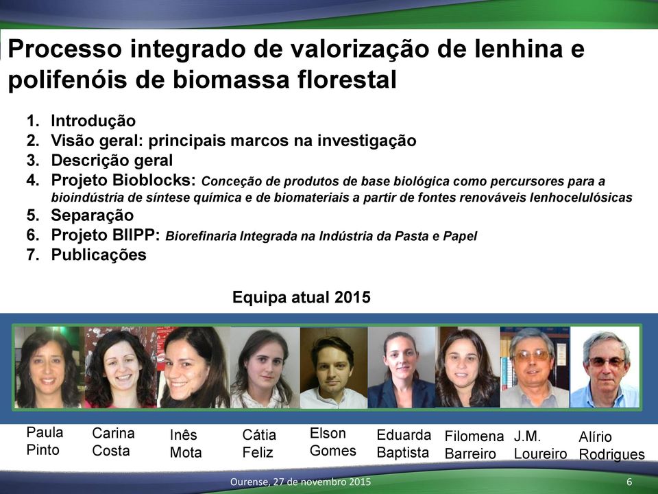Projeto Bioblocks: Conceção de produtos de base biológica como percursores para a bioindústria de síntese química e de biomateriais a partir de